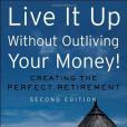 Live It Up Without Outliving Your Money!