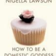 How to be a Domestic Goddess