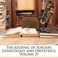 The Journal of Surgery, Gynecology and Obstetrics, Volume 31