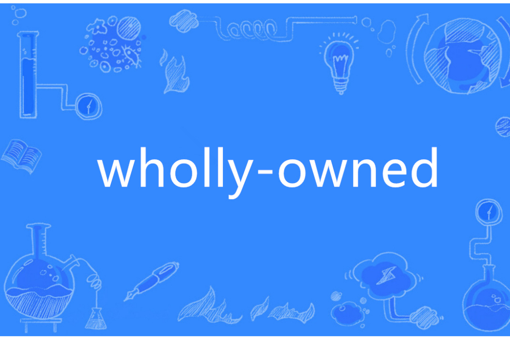 wholly-owned