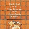 Guide Book to the Tiled Pavement in the Pennsylvania Capitol