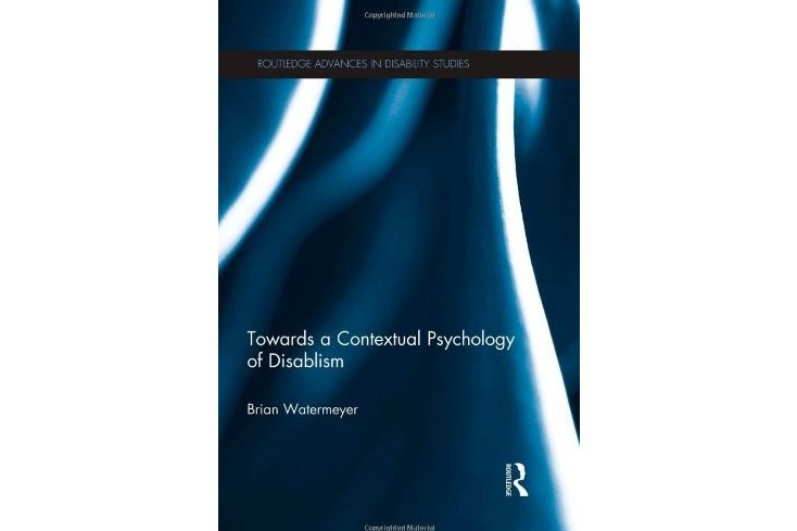 Towards a Contextual Psychology of Disablism