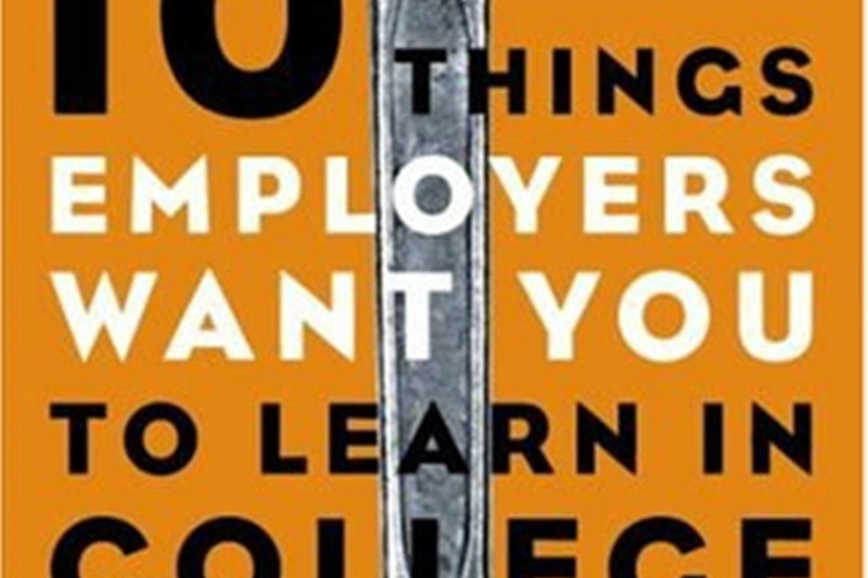 10 Things Employers Want You to Learn in College