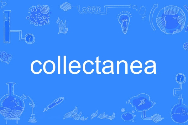 collectanea