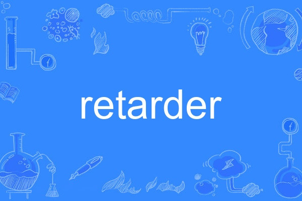 retarder