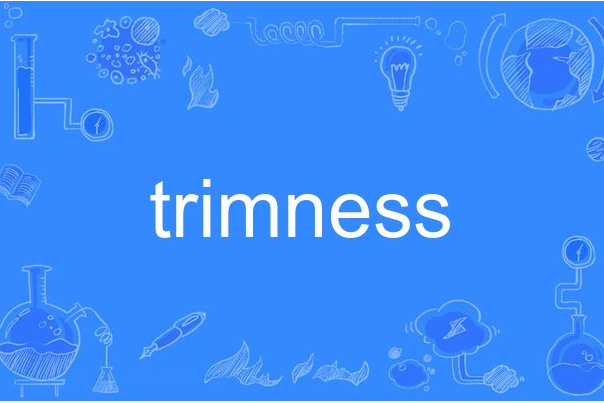 trimness