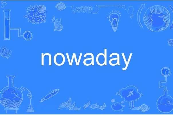 nowaday