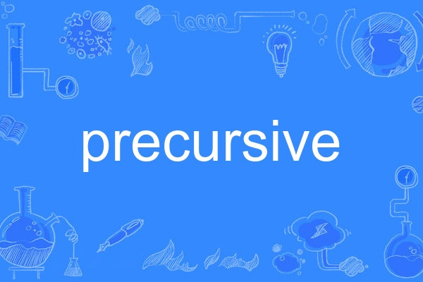 precursive