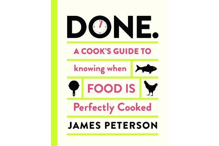 Done: A Cook\x27s Guide to Knowing When Food Is Perfectly Cooked