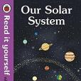 Our Solar System - Read It Yourself with Ladybird Level 4