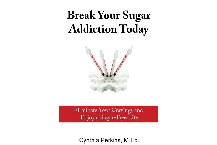 Break Your Sugar Addiction Today: Eliminate Cravings and Enjoy a Sugar-Free Life