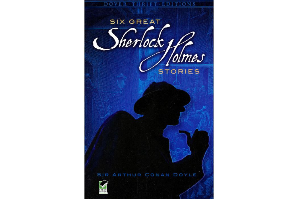 Six Great Sherlock Holmes Stories