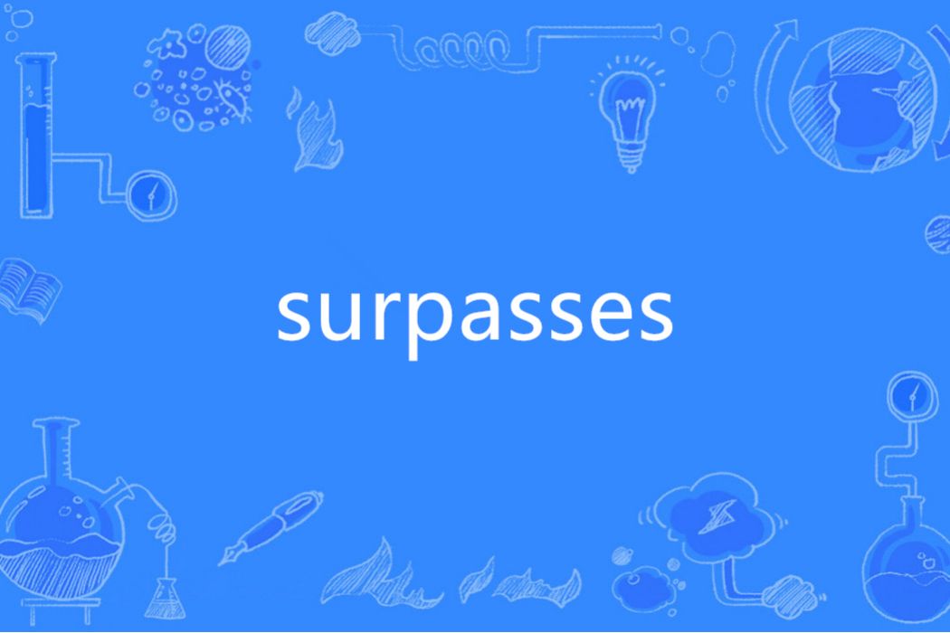 surpasses