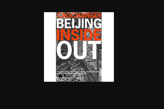 Caochangdi : Beijing Inside Out