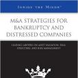 M&A Strategies for Bankruptcy and Distressed Companies