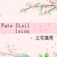 Fate Disillsion