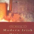 The Making of Modern Irish History