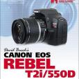 David Busch\x27s Canon EOS Rebel T2i/550D Guide to Digital SLR Photography