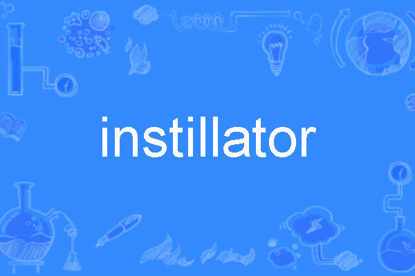 instillator