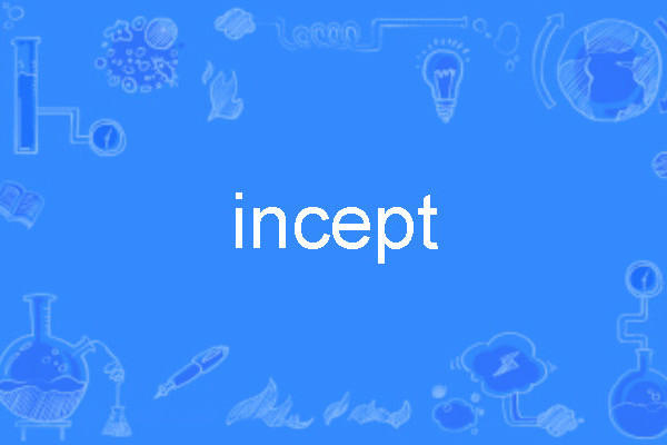 incept