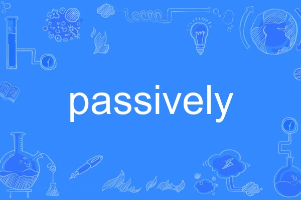 passively