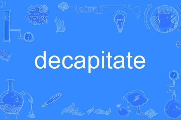 decapitate