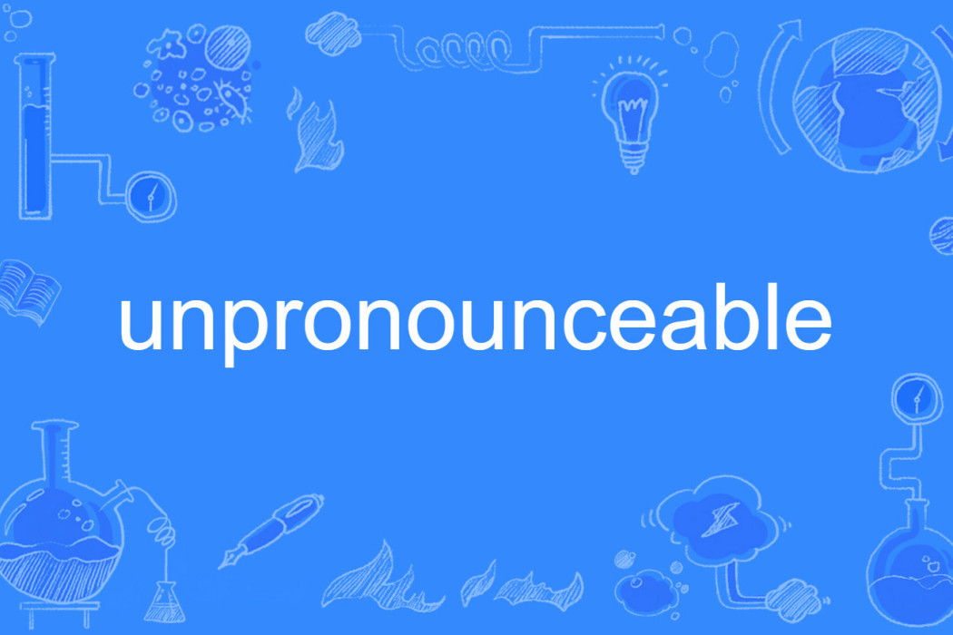 unpronounceable