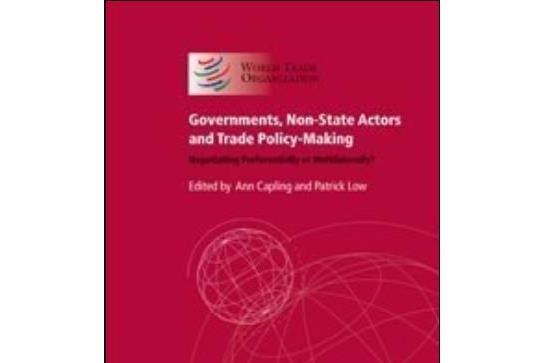 Governments, Non-State Actors and Trade Policy-Making