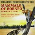 Phillipps\x27 Field Guide to the Mammals of Borneo and their Ecology(2015年John Beaufoy Books出版的圖書)