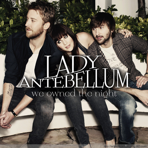 We Owned the Night - Lady Antebellum