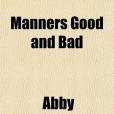 Manners Good and Bad; At Home and in Society