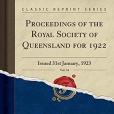 Proceedings of the Royal Society of Queensland for 1922, Vol. 34: Issued 31st January, 1923 (Classic Reprint)