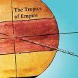 The Tropics of Empire