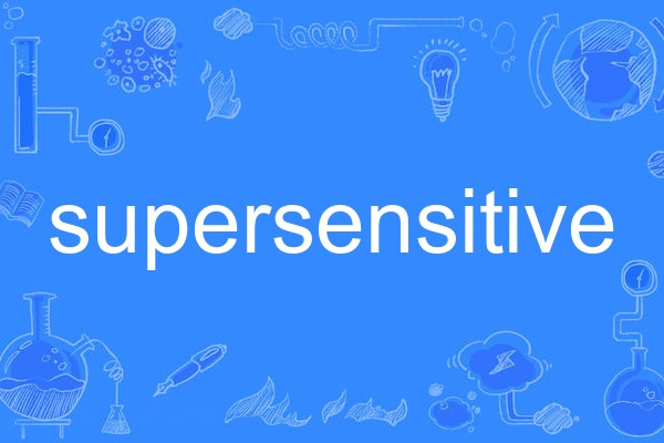 supersensitive