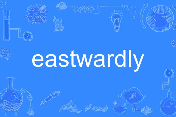 eastwardly