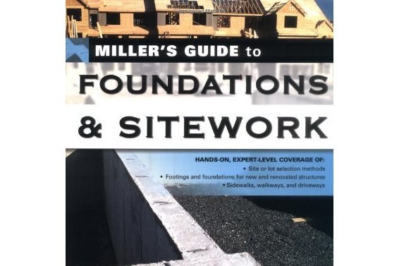 Miller\x27s Guide to Foundations and Sitework