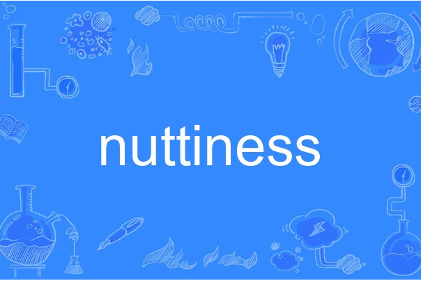 nuttiness