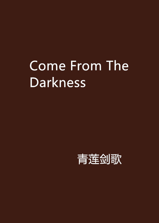 Come From The Darkness