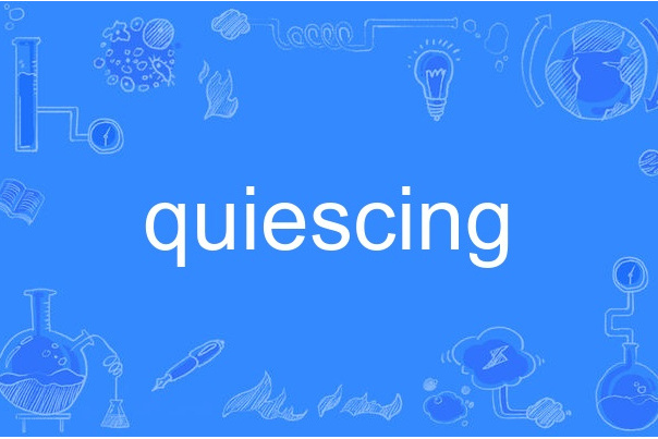 quiescing