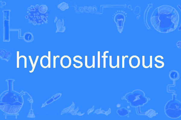 hydrosulfurous