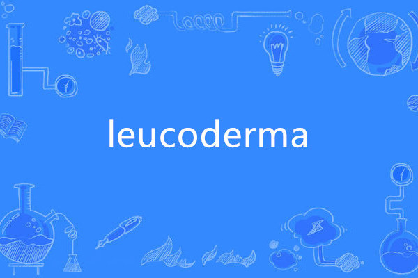 leucoderma