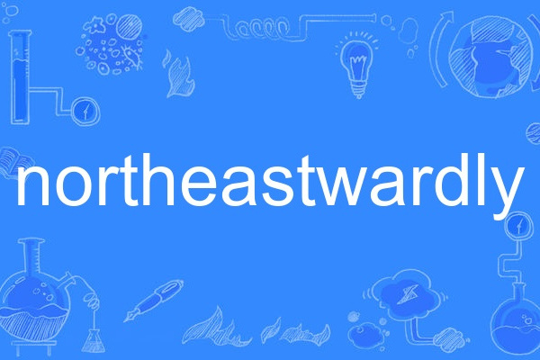 northeastwardly