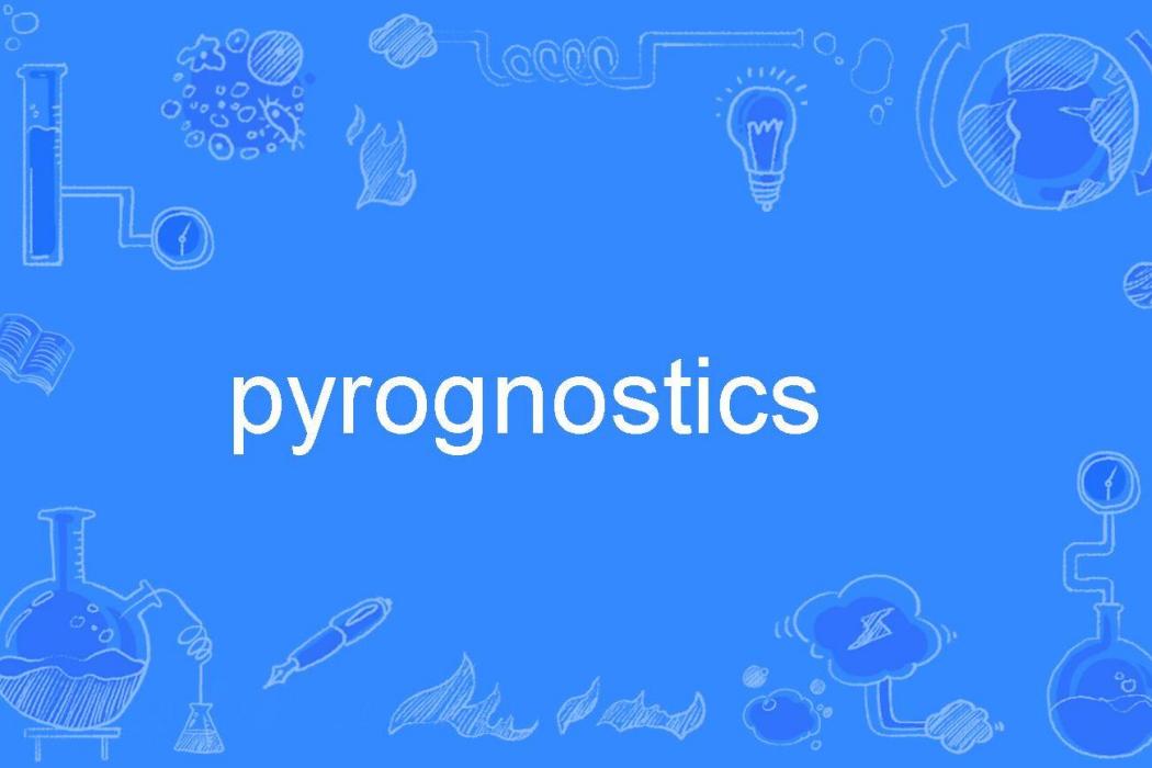 pyrognostics