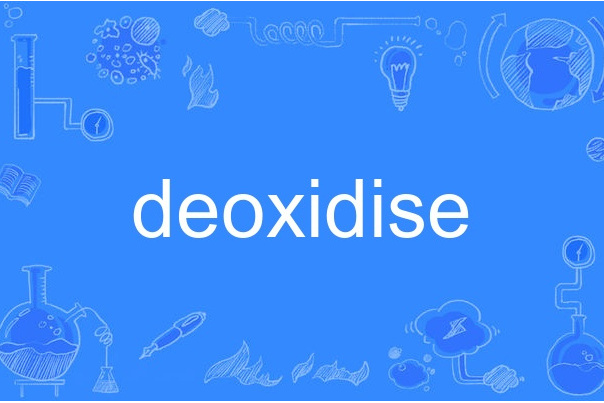 deoxidise