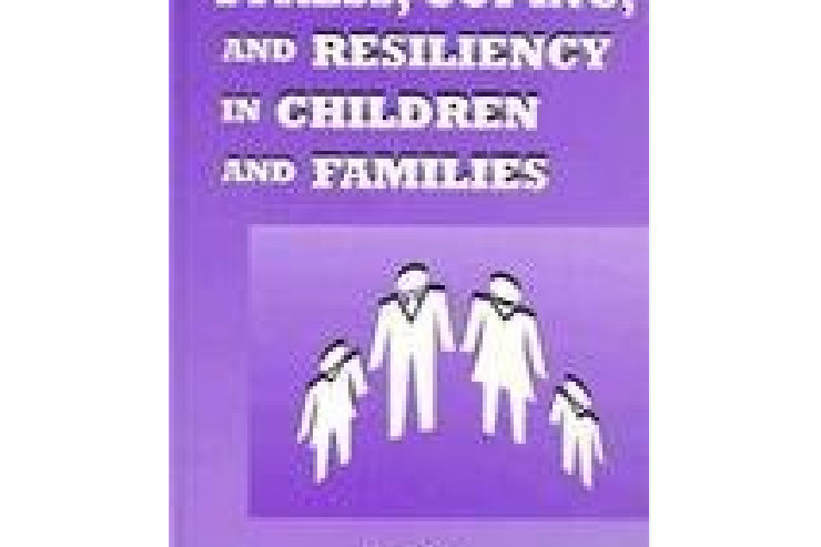 Stress, Coping and Resiliency in Children and Families