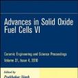 Advances in Solid Oxide Fuel Cells VI