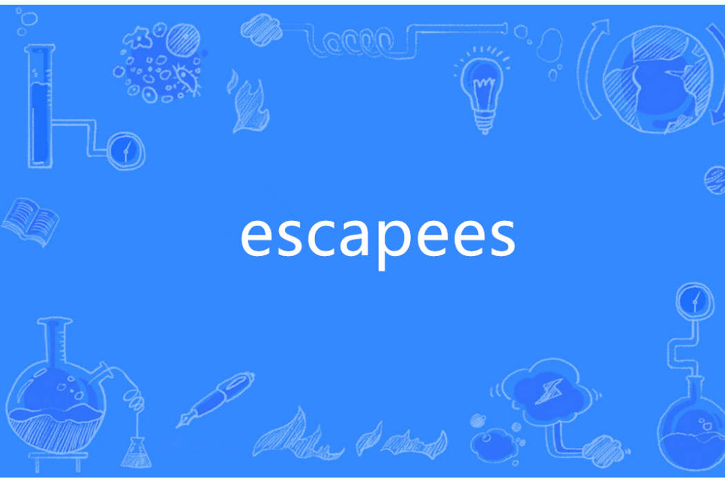 escapees