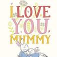 Peter Rabbit I Love You Mummy