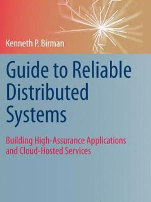 Guide to Reliable Distributed Systems