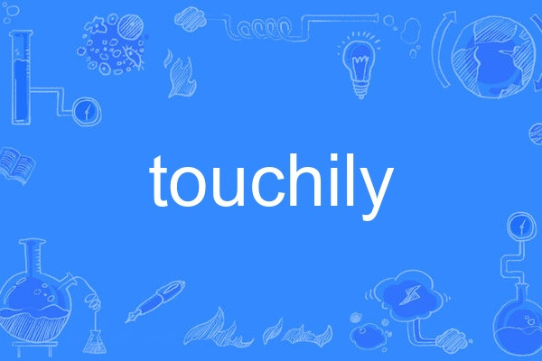 touchily